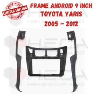 Frame 9" Toyota Yaris 2005 - 2012 + Kaki Android 9 inch Head Unit Tape Mobil