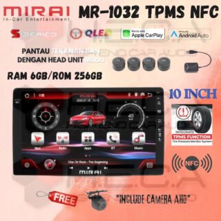 Mirai MR-1032 TPMS NFC Head Unit Android 10" inch 6/256 GB TV Tape Pengukur Tekanan Ban + Camera  AHD